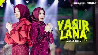 Download lagu YASIR LANA - Adella Girls - OM ADELLA mp3