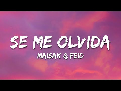 SE ME OLVIDA - Feid, Maisak (Letra/Lyrics)