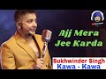 Kawa Kawa - Aaj Mera Jee Karda ( Monsoon Wedding ) @SukhwinderSinghOfficial  || Mychael Danna