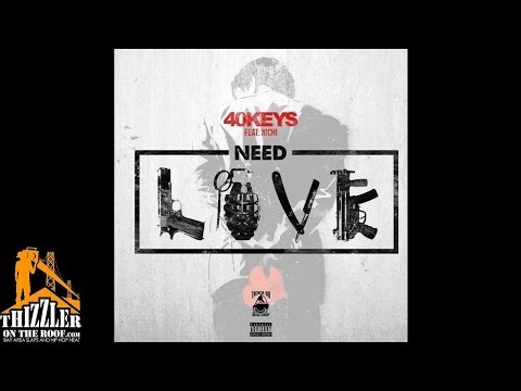 40 Keys ft. Nichi - Need Love [Thizzler.com Exclusive]