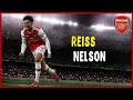 Reiss Nelson • Genius Skills & Dribbles • Arsenal