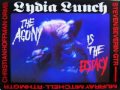 Lydia Lunch---The Agony Is The Ecstacy