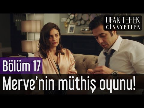 Ufak Tefek Cinayetler 17. Bölüm – Merve’nin Müthiş Oyunu! Ufak Tefek Cinayetler 17. Bölüm – Merve’nin Müthiş Oyunu!