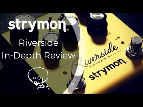 Strymon Riverside - In Depth Review