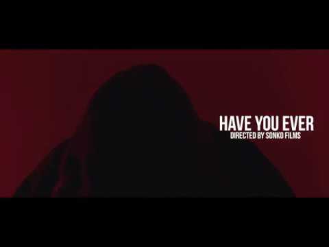 Sly Payso - Have You Ever (Official Video) Dir By Sonko Films