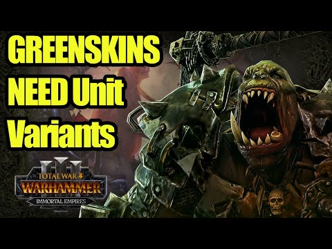 Greenskins Are In A GOOD Place But They NEED Variety - Immortal Empires - Total War Warhammer 3