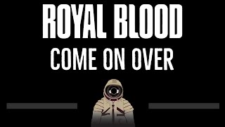 Royal Blood • Come On Over (CC) 🎤 [Karaoke] [Instrumental Lyrics]