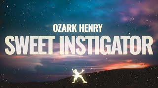 Ozark Henry &amp; Ellen ten Damme - Sweet Instigator (Lyrics)