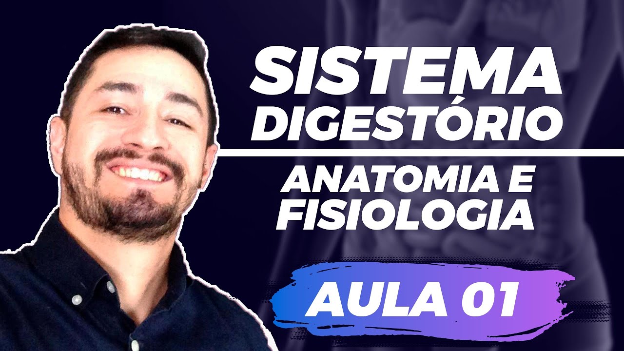 SISTEMA DIGESTÓRIO | ANATOMIA E FISIOLOGIA | AULA 01