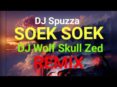 DJ Spuzza-Soek SOEK(DJ Wolf Skull Zed Remix)