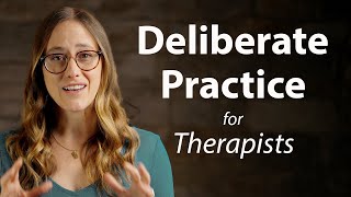 Deliberate Practice for Therapist Training