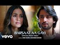 Barsaat Aa Gayi Video Hina Khan Shaheer Sheikh Javed Mohsin Shreya Ghoshal Stebin B Kunaal