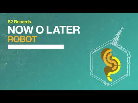 Now O Later - Robot