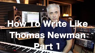 How To Write Like Thomas Newman! Secrets of Film Scoring Part 1