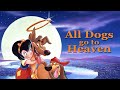 All Dogs Go To Heaven FULL MOVIE Family Movies Don Bluth Movies Femme Fatales