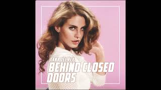 Lana Del Rey - Behind Closed Doors