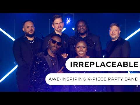 Irreplaceable - Awe-Inspiring Party Band