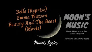 ♪ Belle (Reprise) - Emma Watson ♪ | Beauty And The Beast OST Movie | Lyrics | Moon&#39;s Music Channel