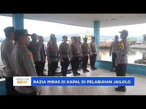 RAZIA MIRAS DI KAPAL JAILOLO DI HALMAHERA BARAT