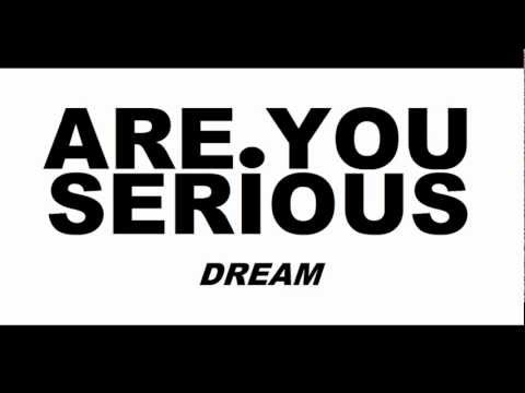 Are You Serious - Dream (featuring Sophia, beat by Raze Brooks)