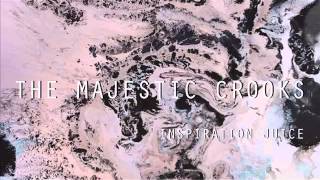 The Majestic Crooks - Inspiration Juice