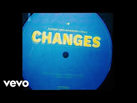 Kungs, Shadow Child - Changes