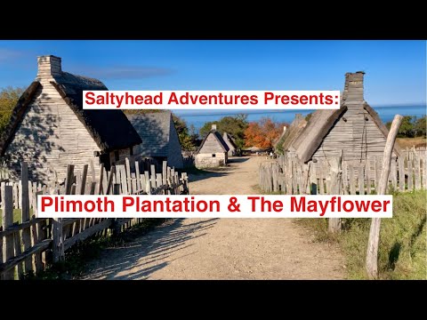 Plymouth Plantation & The MayFlower with Saltyhead