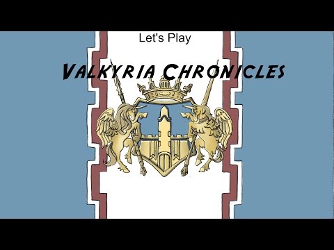 Let's Play Valkyria Chronicles Part 20: Royal proclaimations