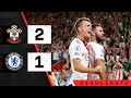 HIGHLIGHTS: Southampton 2-1 Chelsea | Premier League