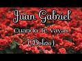 Juan Gabriel - Cuando Te Vayas (Versión Bolero)