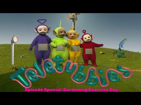 Teletubbies. Episode Special: Gardening Exercise Day.