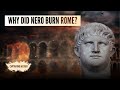 Why Did Nero Burn Rome?
