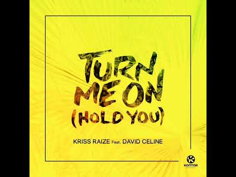 Kriss Raize feat. David Celine – Turn Me On (HoldYou)