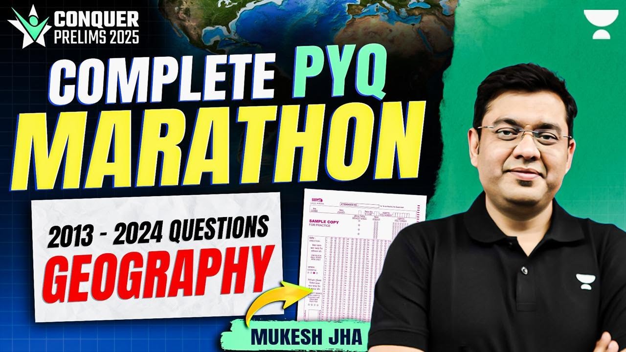 Complete Last 10 Years Geography PYQs : Topic Wise Analysis for UPSC Prelims 2025 | Mukesh Jha