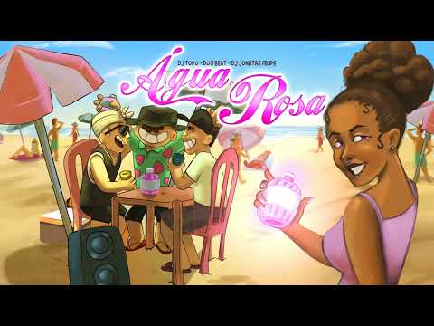 DJ TOPO, DJ JONATAS FELIPE, DOG BEAT - ÁGUA ROSA