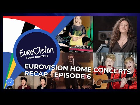 RECAP: Eurovision Home Concerts - All songs of episode 6