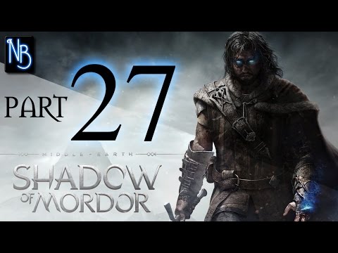 Middle Earth Shadow of Mordor Walkthrough Part 27 (No Commentary)