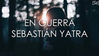 Sebastian Yatra (En guerra) letra ft Camilo Echeverry