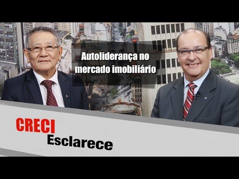 Autoliderança no mercado imobiliário - CRECI Esclarece 289