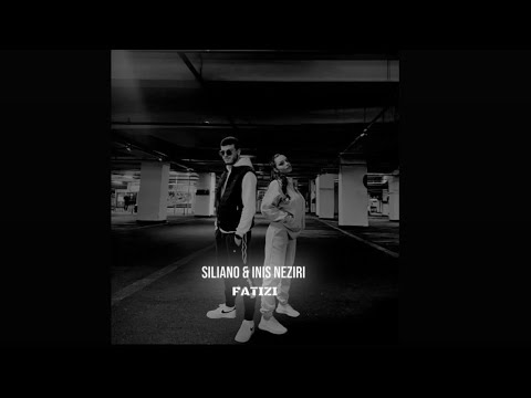 Siliano & Inis Neziri - FATIZI (Remake)