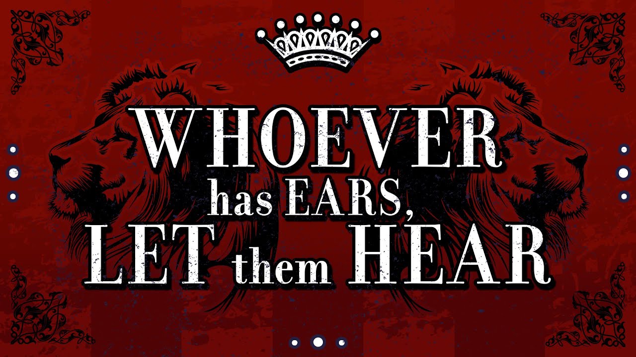 Whoever Has Ears, Let Them Hear
