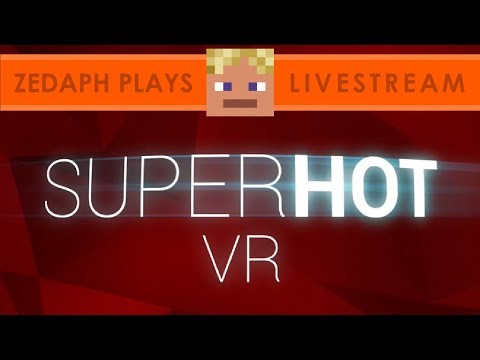 SUPERHOT VR #1
