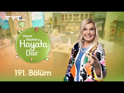 Derya Baykal ile Hayata Dair | 191. Bölüm (8 Ocak 2026)