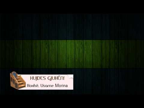 Kujdes gjuhën! - Hoxhë, Usame Morina