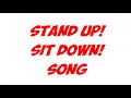 STAND UP SIT DOWN SONG