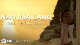 Nag Iisa Lang - Angeline Quinto (Music Video)