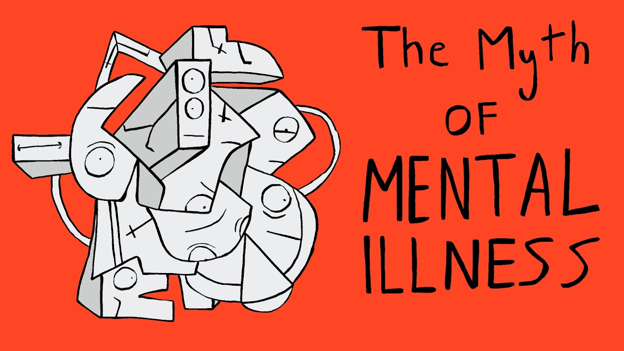 The Myth of Mental Illness