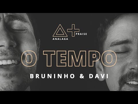 ANALAGA, Bruninho & Davi - O Tempo (Praise+)