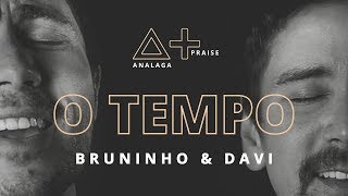 Analaga, Bruninho e Davi - O Tempo (Praise+)