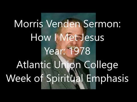 Morris Venden @ Atlantic Union College 1978 - How I Met Jesus